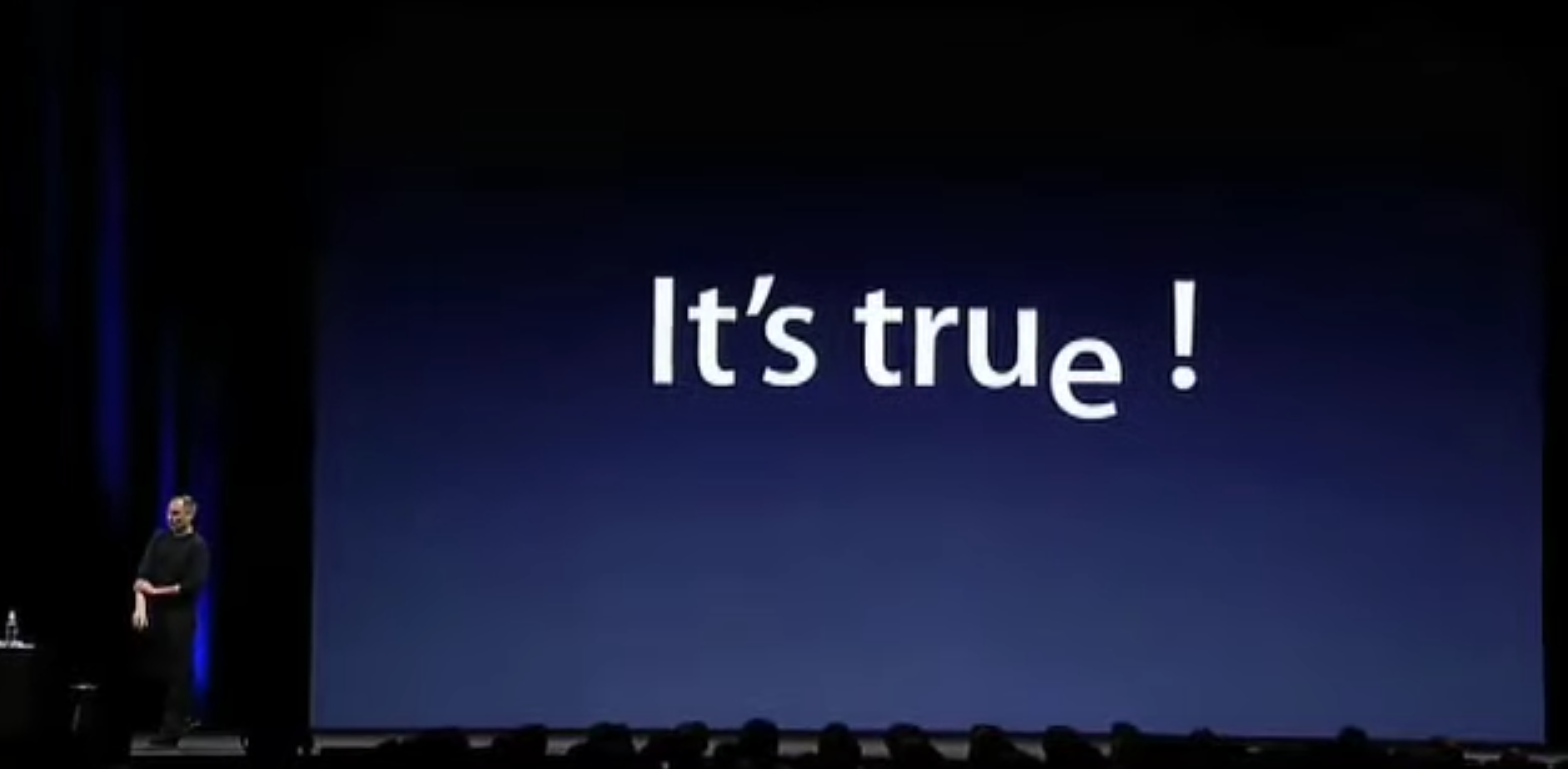 It's true.